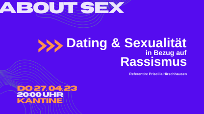 Dating & Sex in Bezug auf Rassismus - deep talk about sex Veranstaltungsreihe