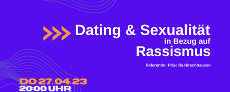 Dating & Sex in Bezug auf Rassismus - deep talk about sex Veranstaltungsreihe